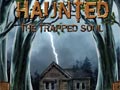 Haunted the trapped soul